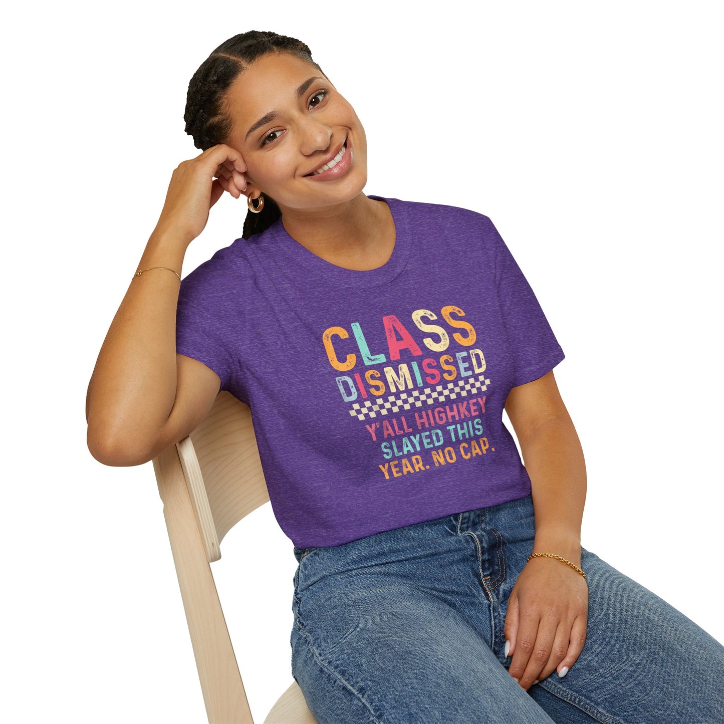 Teacher Class Dismissed T-Shirt – “Y’all Highkey Slayed This Year. No Cap.”
