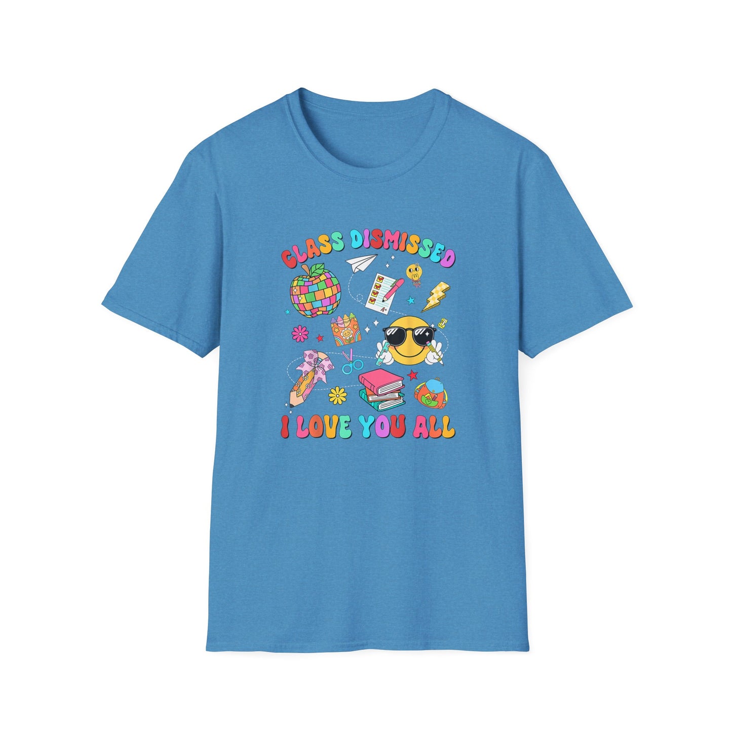 Teacher End of School T-Shirt — “Class Dismissed I Love You All” Colorful Celebration Tee