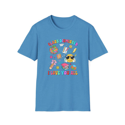 Teacher End of School T-Shirt — “Class Dismissed I Love You All” Colorful Celebration Tee