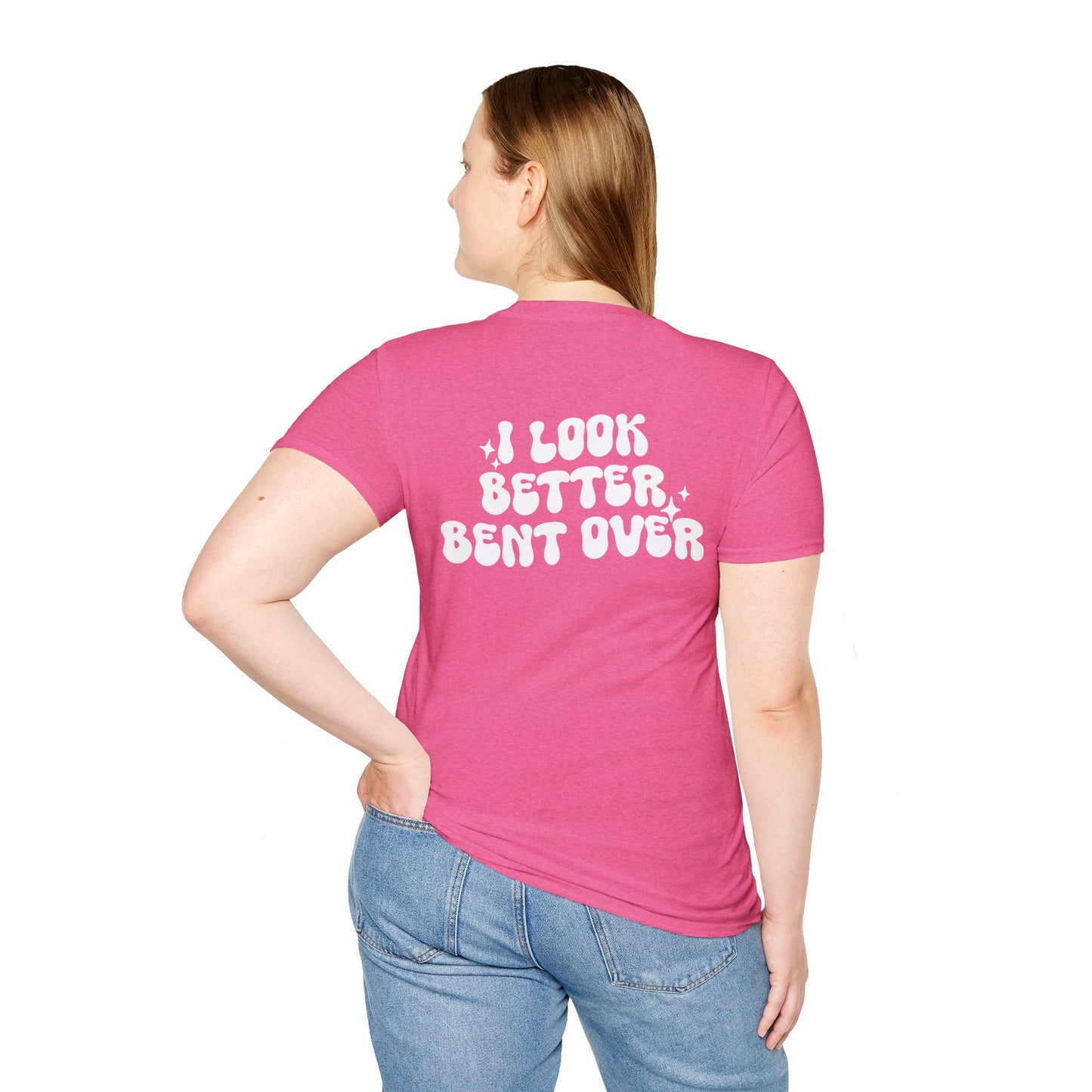 I Look Better Bent Over Graphic Tee