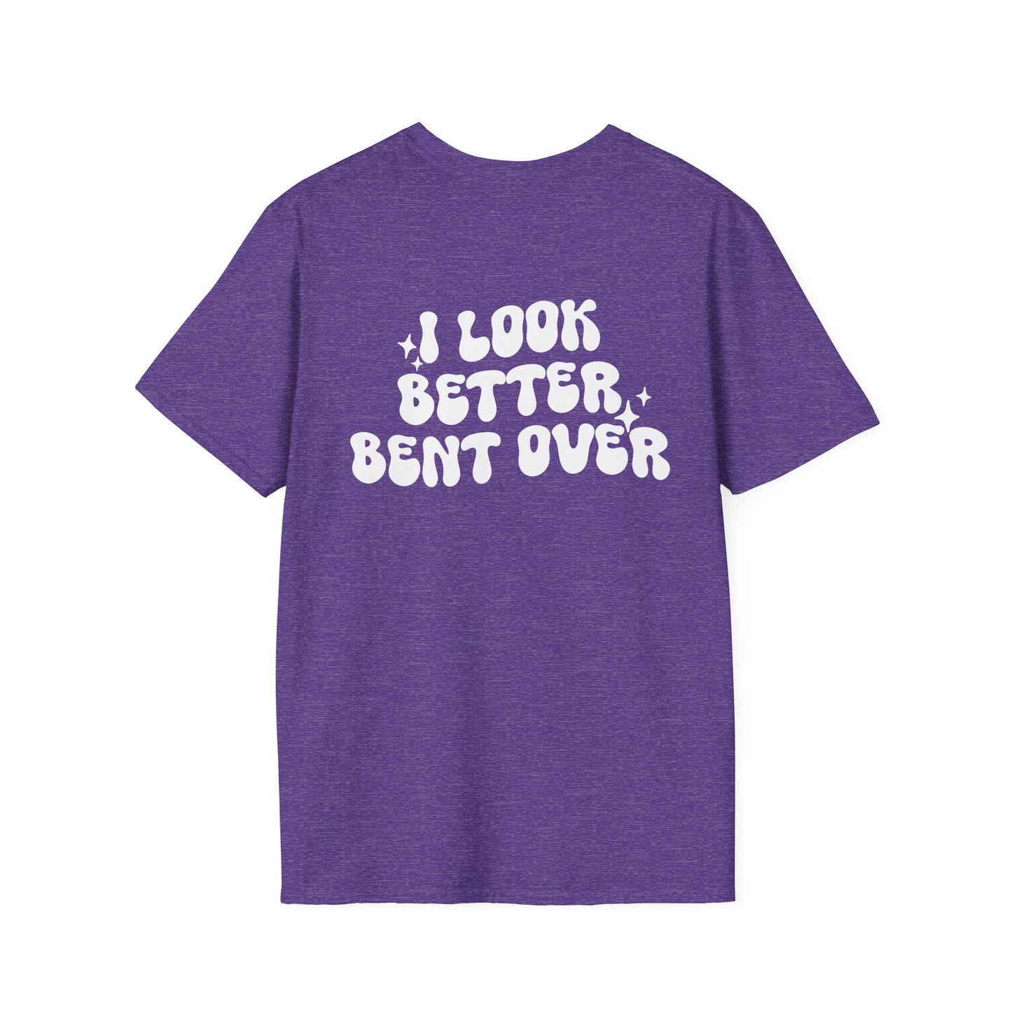 I Look Better Bent Over Graphic Tee
