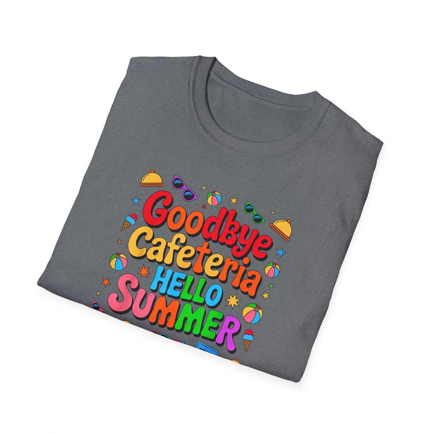 Goodbye Cafeteria Hello Summer T-Shirt — Colorful End-of-School Teacher Tee