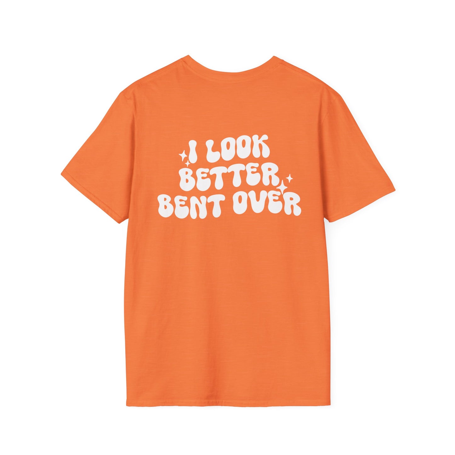 I Look Better Bent Over Graphic Tee