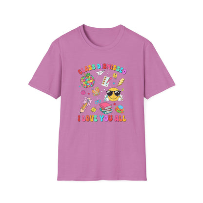 Teacher End of School T-Shirt — “Class Dismissed I Love You All” Colorful Celebration Tee