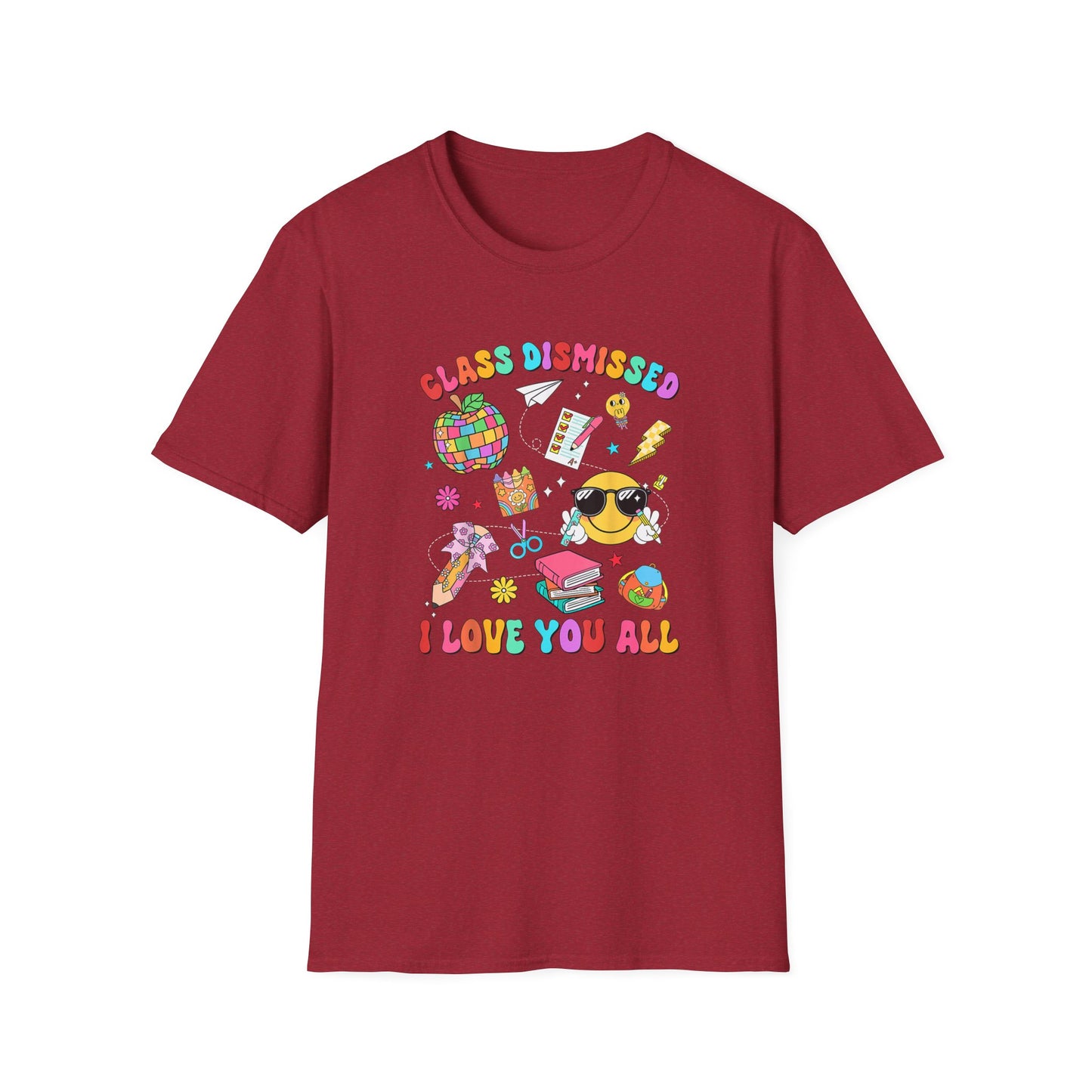 Teacher End of School T-Shirt — “Class Dismissed I Love You All” Colorful Celebration Tee