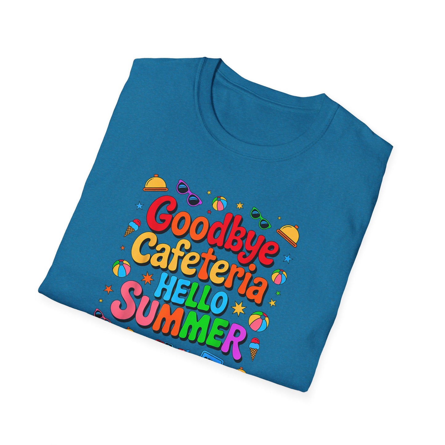 Goodbye Cafeteria Hello Summer T-Shirt — Colorful End-of-School Teacher Tee