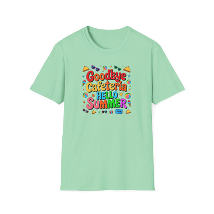 Goodbye Cafeteria Hello Summer T-Shirt — Colorful End-of-School Teacher Tee
