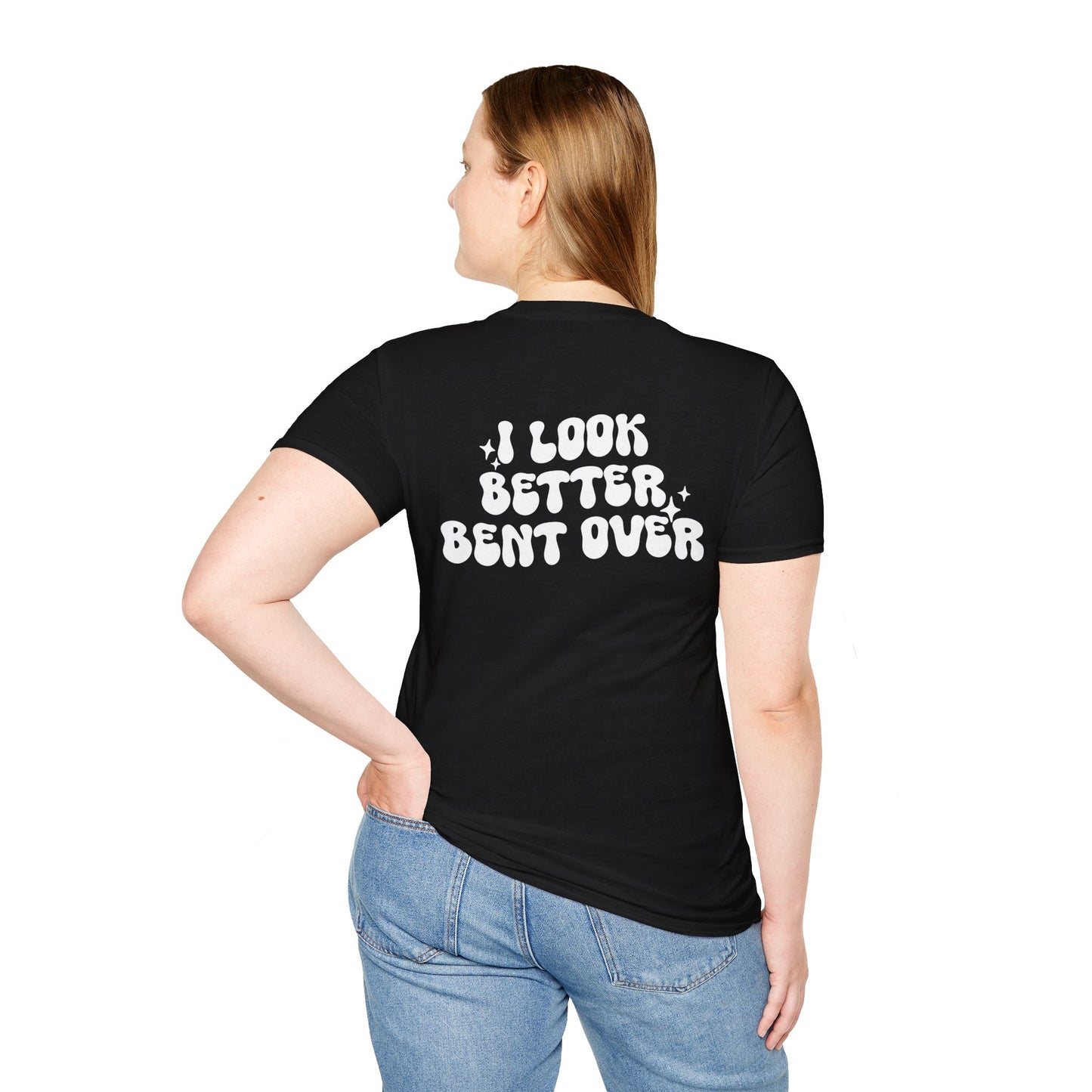 I Look Better Bent Over Graphic Tee