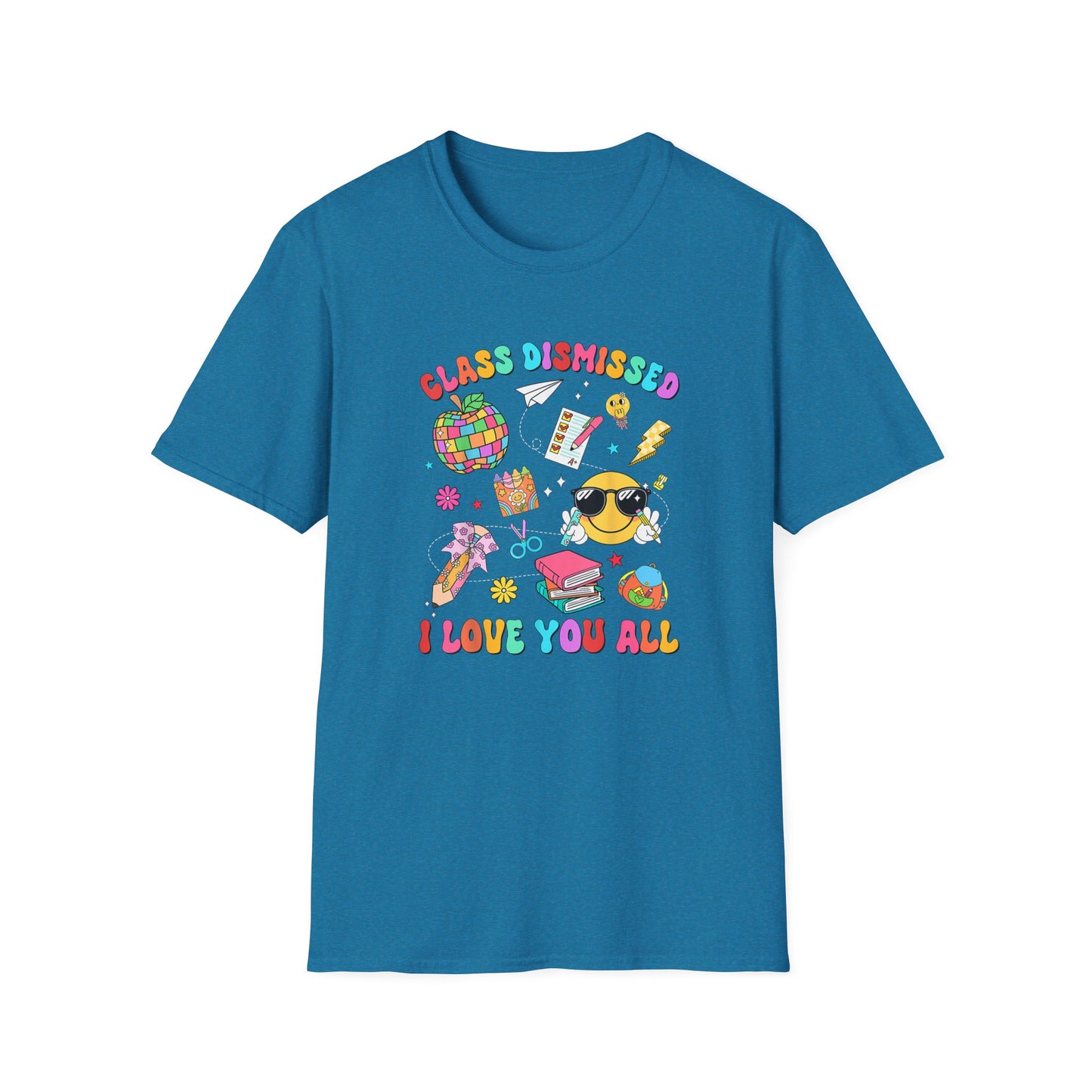 Teacher End of School T-Shirt — “Class Dismissed I Love You All” Colorful Celebration Tee