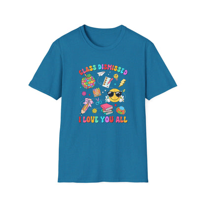 Teacher End of School T-Shirt — “Class Dismissed I Love You All” Colorful Celebration Tee