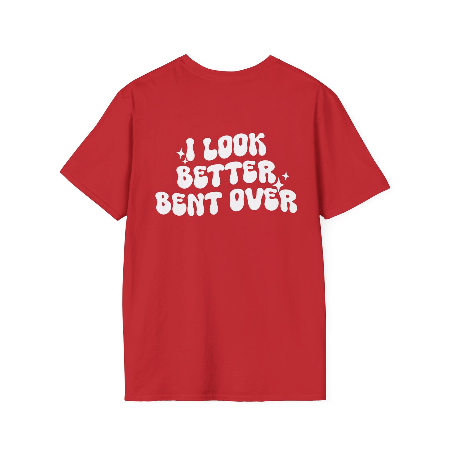 I Look Better Bent Over Graphic Tee